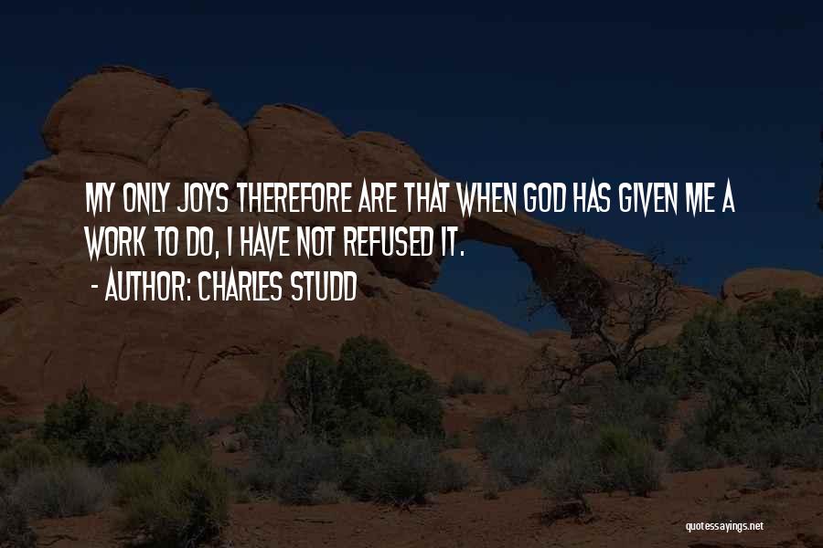 God Has Given Me Quotes By Charles Studd