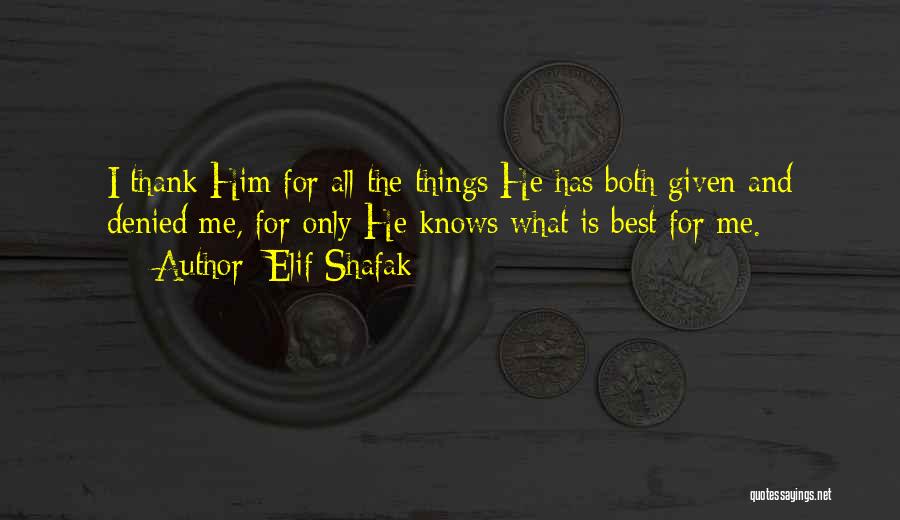 God Has Given Me Quotes By Elif Shafak