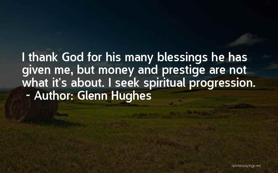 God Has Given Me Quotes By Glenn Hughes