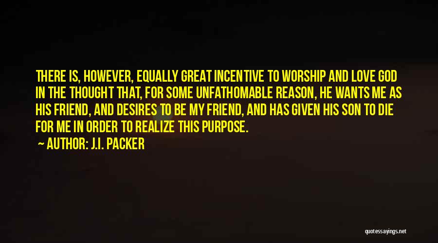 God Has Given Me Quotes By J.I. Packer