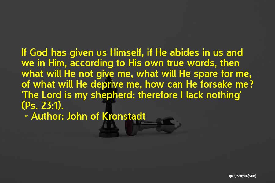 God Has Given Me Quotes By John Of Kronstadt