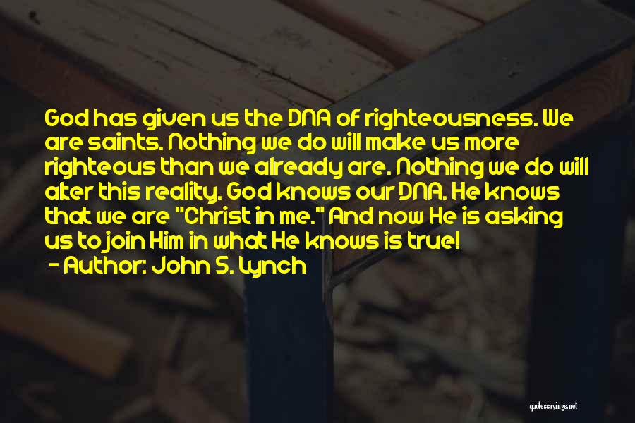 God Has Given Me Quotes By John S. Lynch