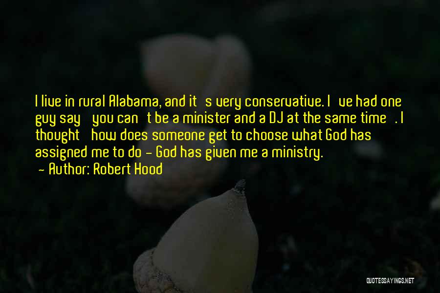 God Has Given Me Quotes By Robert Hood