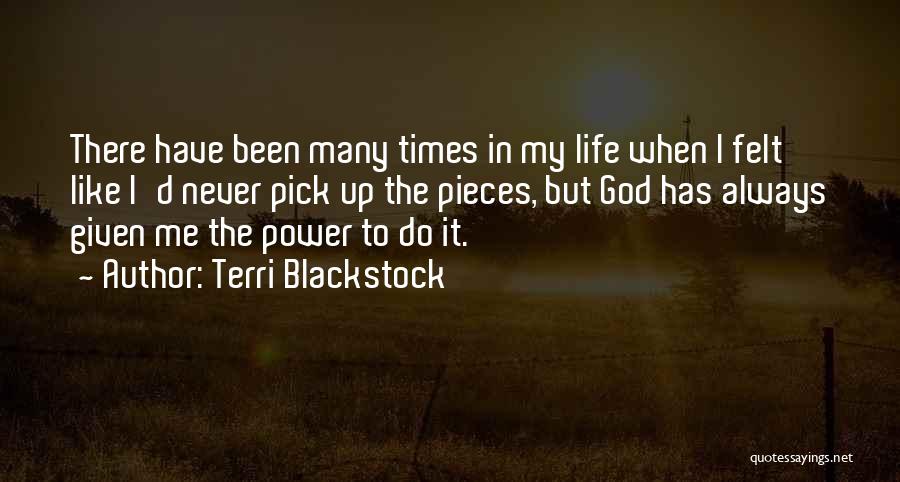 God Has Given Me Quotes By Terri Blackstock