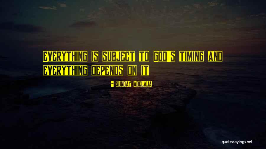 God Has His Own Timing Quotes By Sunday Adelaja God Has His Own Timing Quotes By Sunday Adelaja
