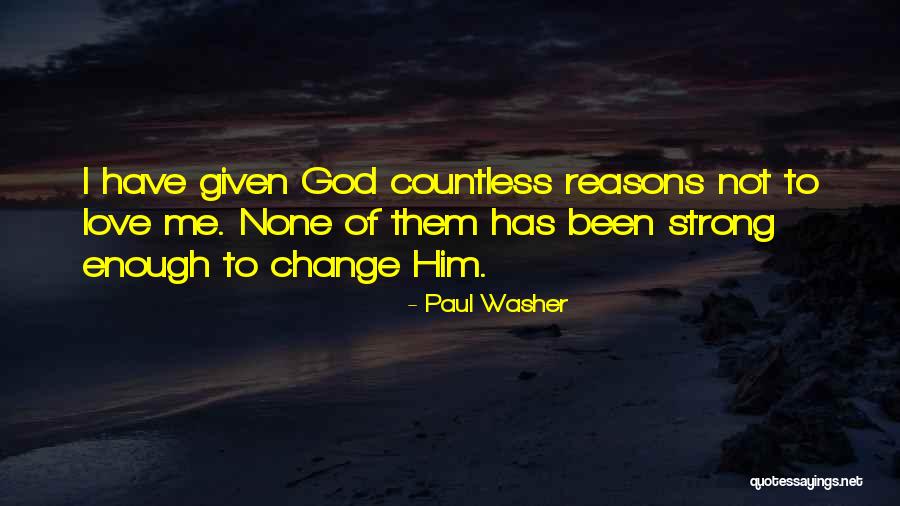 God Has His Reasons Quotes By Paul Washer God Has His Reasons Quotes By Paul Washer