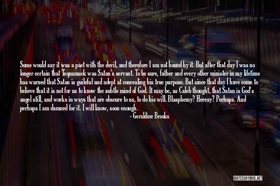 God Has His Ways Quotes By Geraldine Brooks God Has His Ways Quotes By Geraldine Brooks