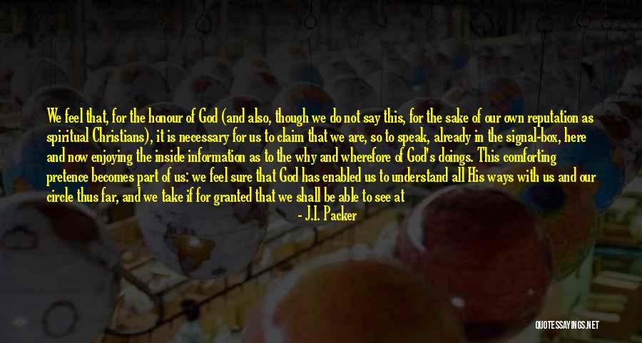 God Has His Ways Quotes By J.I. Packer God Has His Ways Quotes By J.I. Packer