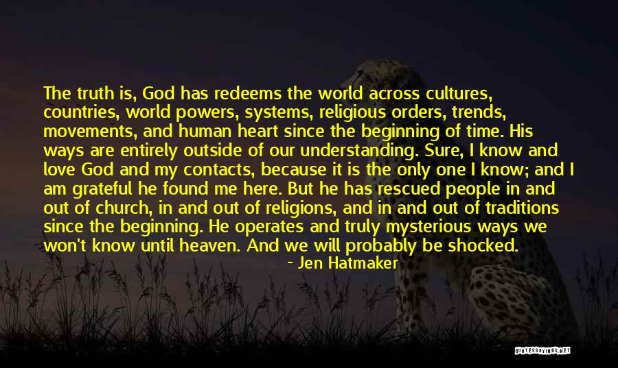 God Has His Ways Quotes By Jen Hatmaker God Has His Ways Quotes By Jen Hatmaker