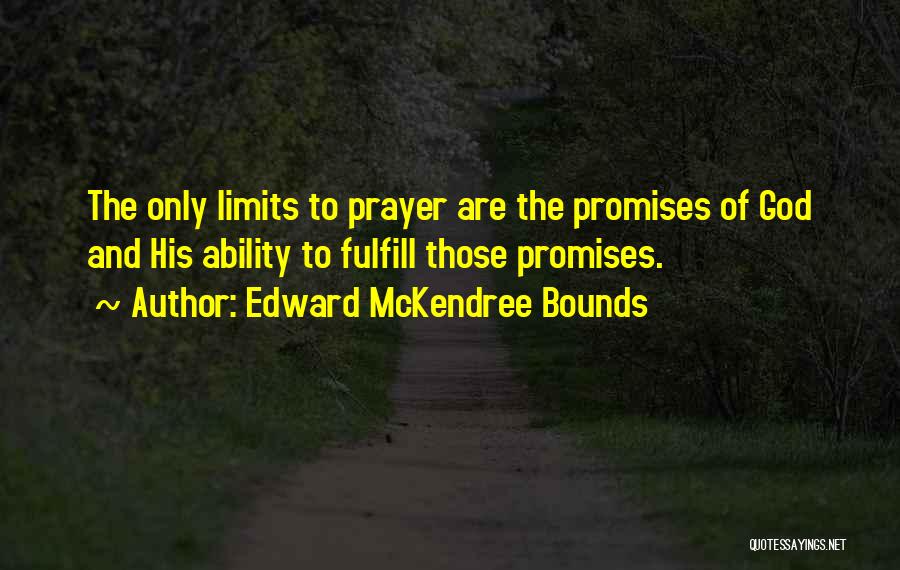 God Has No Limits Quotes By Edward McKendree Bounds