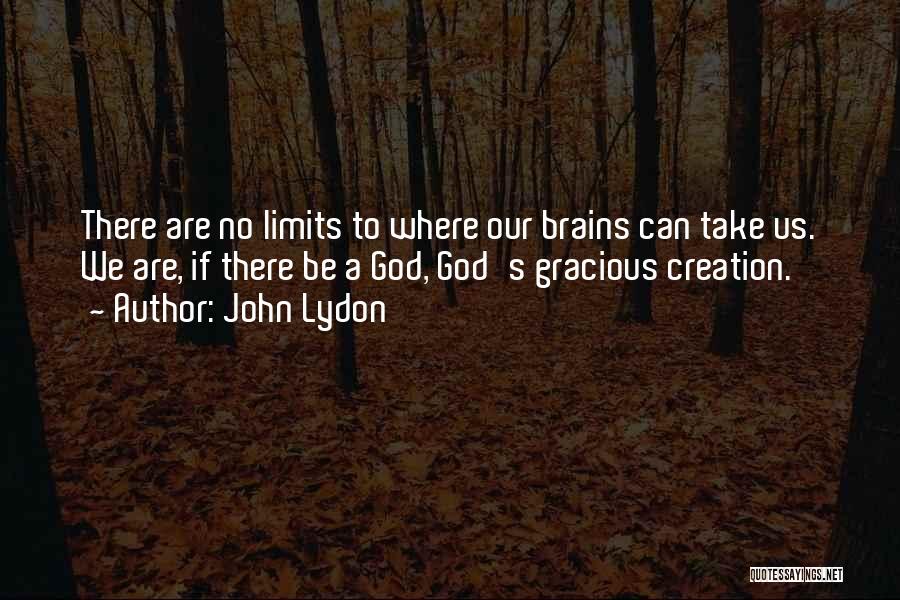 God Has No Limits Quotes By John Lydon