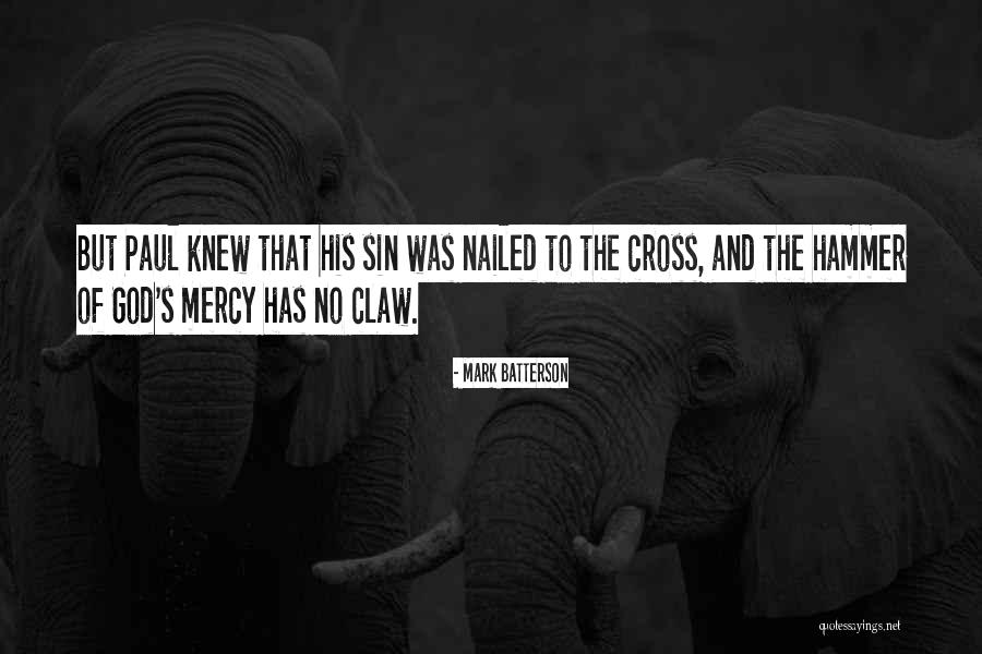 God Has No Mercy Quotes By Mark Batterson