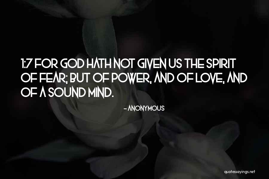 God Has Not Given Us A Spirit Of Fear Quotes By Anonymous God Has Not Given Us A Spirit Of Fear Quotes By Anonymous