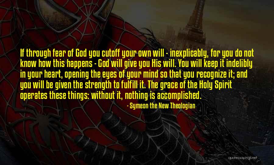 God Has Not Given Us A Spirit Of Fear Quotes By Symeon The New Theologian God Has Not Given Us A Spirit Of Fear Quotes By Symeon The New Theologian