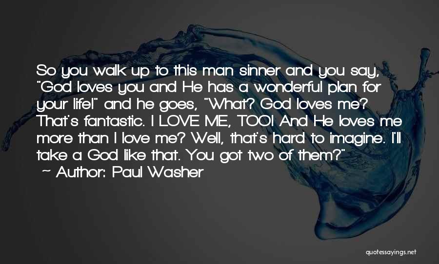 God Has Plan For Me Quotes By Paul Washer
