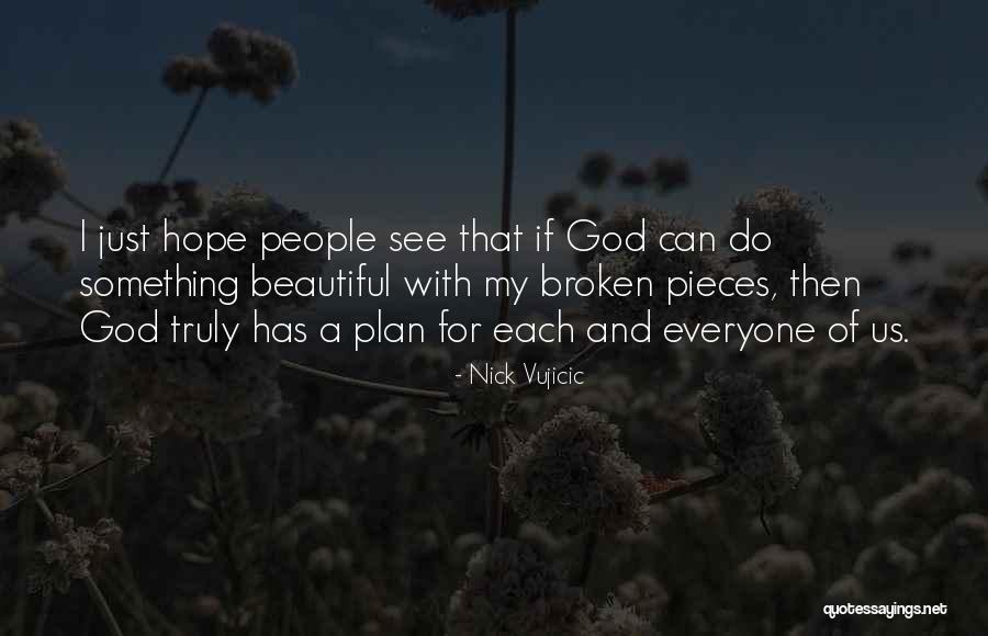 God Has Plan For Us Quotes By Nick Vujicic