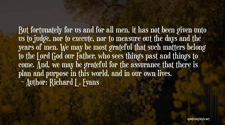God Has Plan For Us Quotes By Richard L. Evans