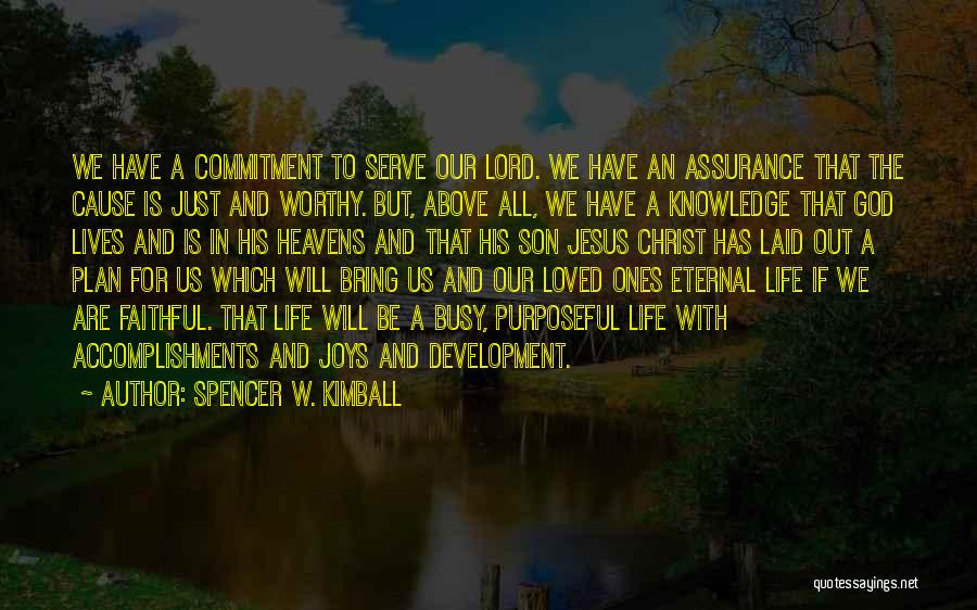 God Has Plan For Us Quotes By Spencer W. Kimball