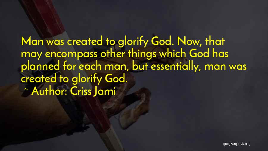 God Has Planned Quotes By Criss Jami