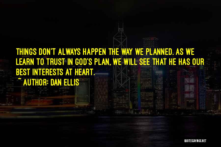 God Has Planned Quotes By Dan Ellis