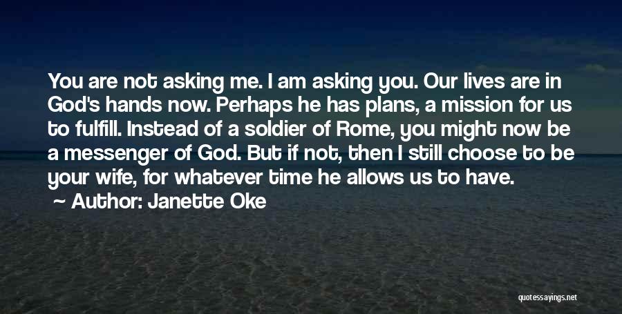 God Has Plans For Me Quotes By Janette Oke