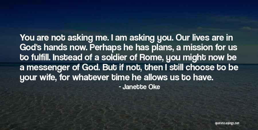 God Has Plans For Me Quotes By Janette Oke