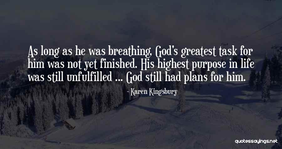 God Has Plans For Me Quotes By Karen Kingsbury