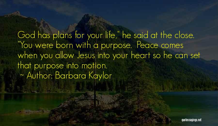God Has Plans For Us Quotes By Barbara Kaylor