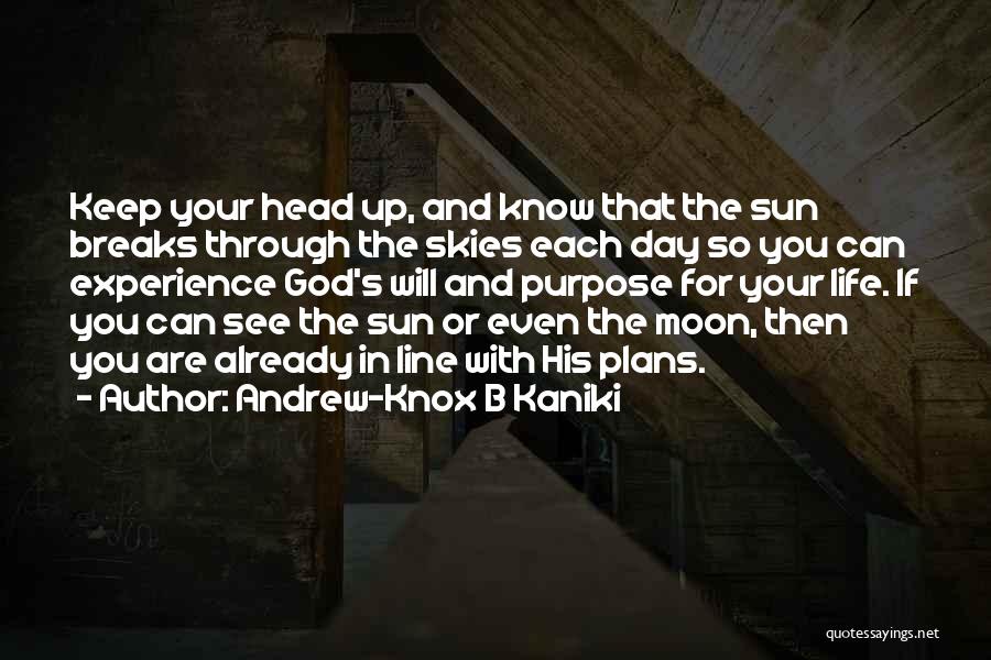 God Has Plans For You Quotes By Andrew-Knox B Kaniki