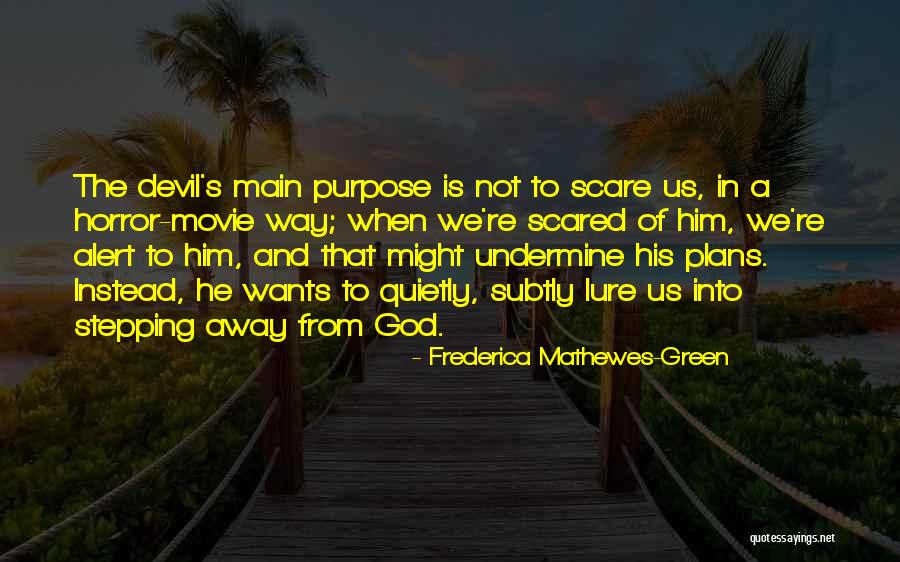 God Has Plans For You Quotes By Frederica Mathewes-Green