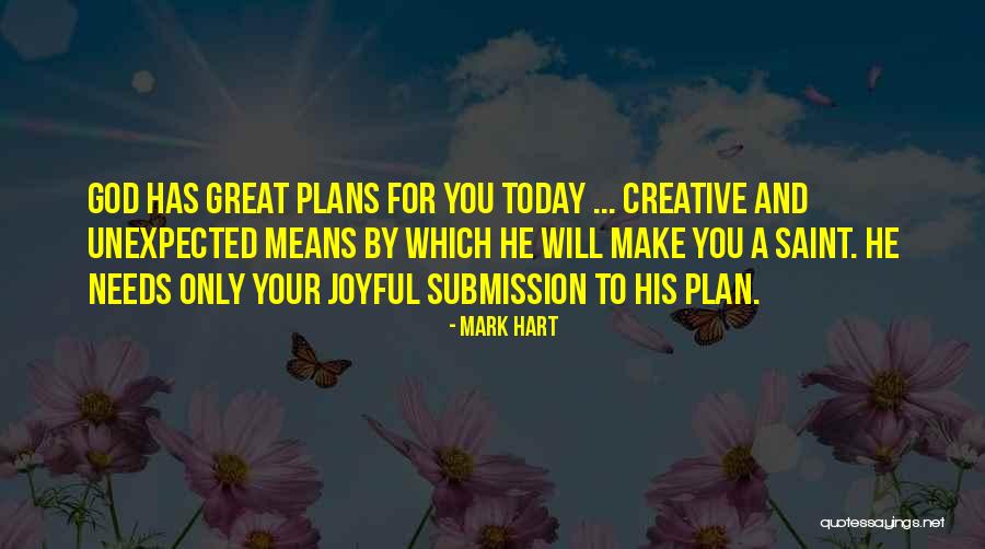 God Has Plans For You Quotes By Mark Hart