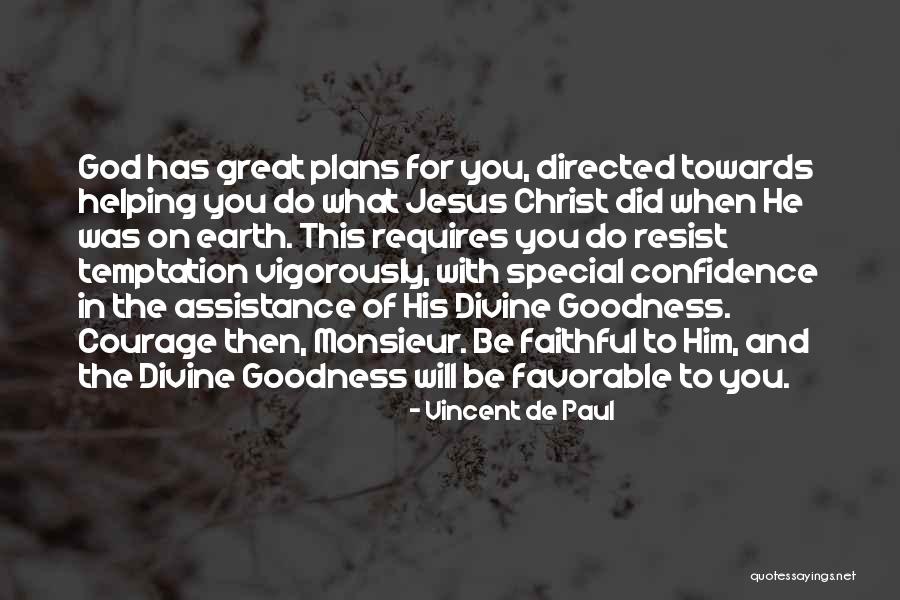 God Has Plans For You Quotes By Vincent De Paul