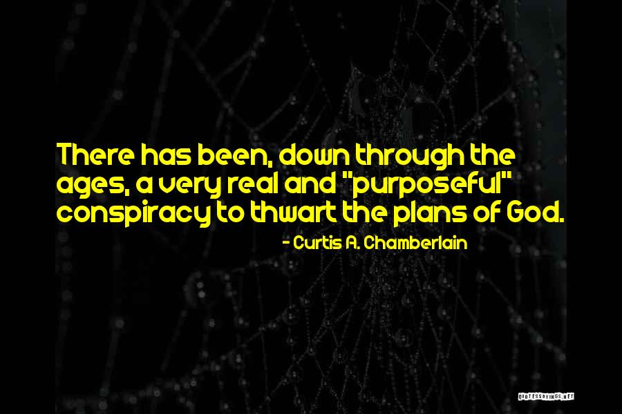 God Has Plans Quotes By Curtis A. Chamberlain God Has Plans Quotes By Curtis A. Chamberlain