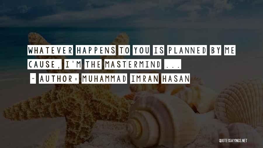 God Has Something Planned For Me Quotes By Muhammad Imran Hasan