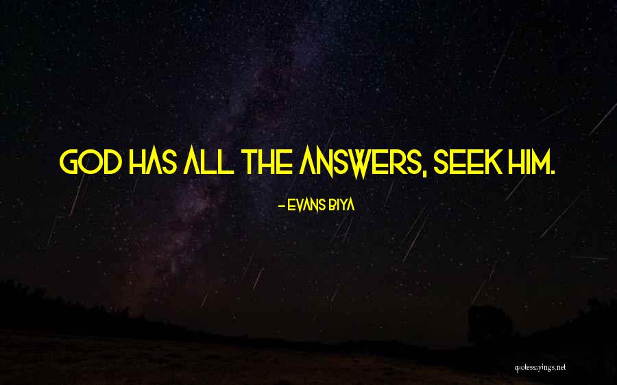 God Has The Answers Quotes By Evans Biya