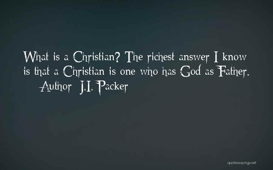God Has The Answers Quotes By J.I. Packer