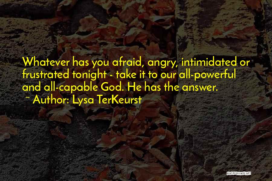 God Has The Answers Quotes By Lysa TerKeurst
