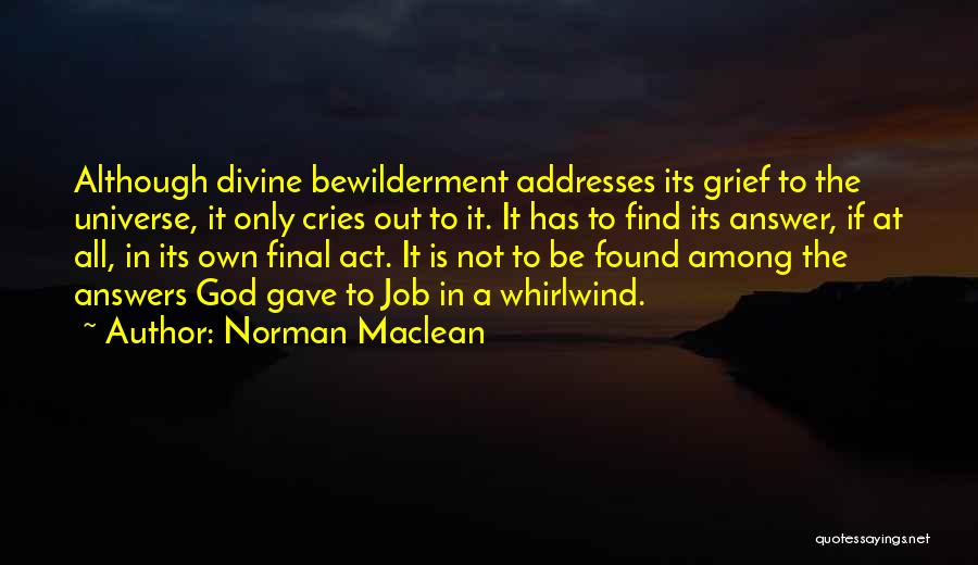 God Has The Answers Quotes By Norman Maclean