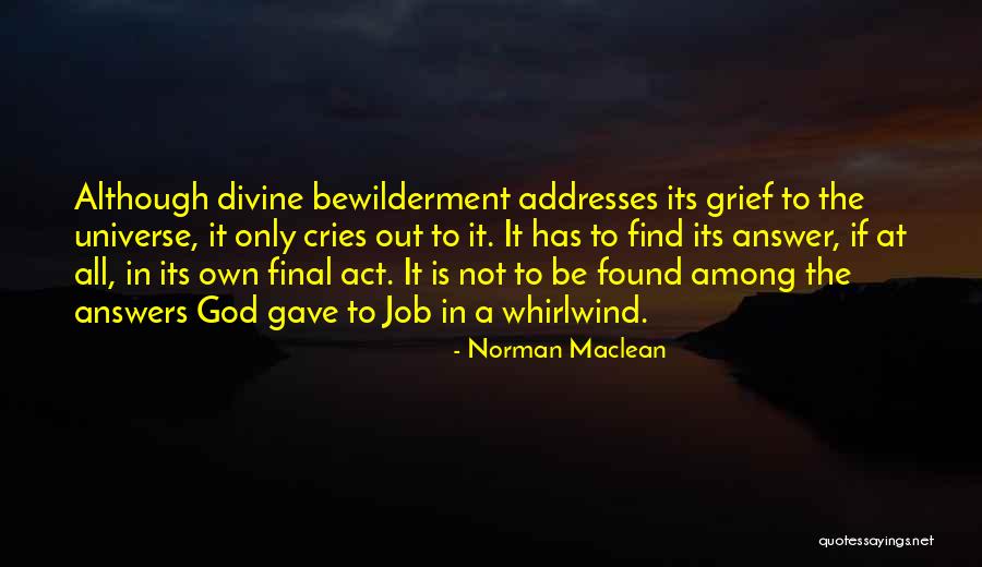 God Has The Answers Quotes By Norman Maclean