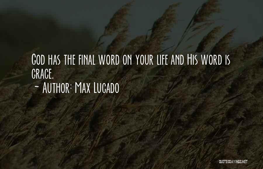 God Has The Final Word Quotes By Max Lucado