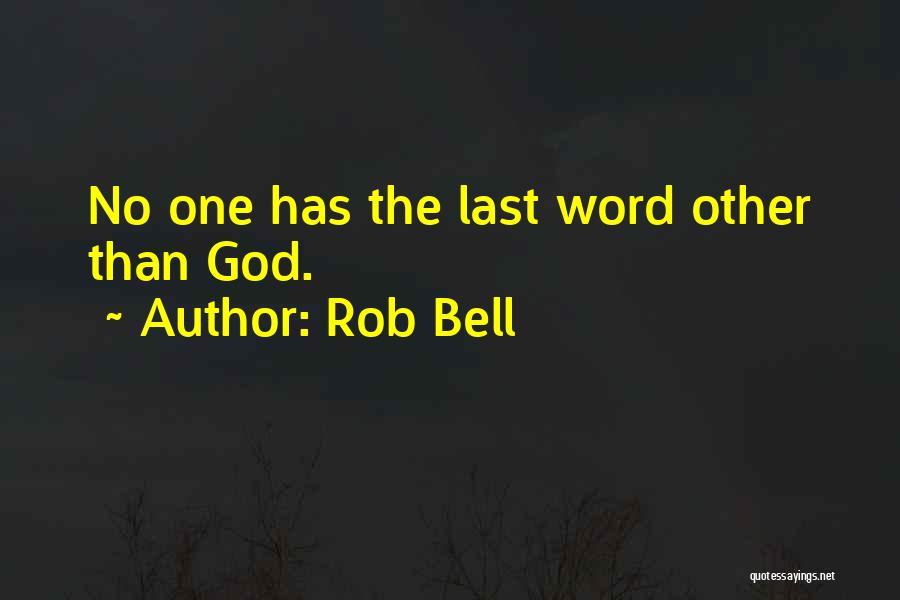 God Has The Last Word Quotes By Rob Bell