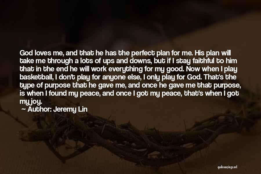 God Has The Perfect Plan Quotes By Jeremy Lin