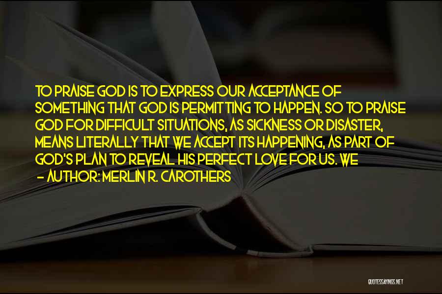God Has The Perfect Plan Quotes By Merlin R. Carothers