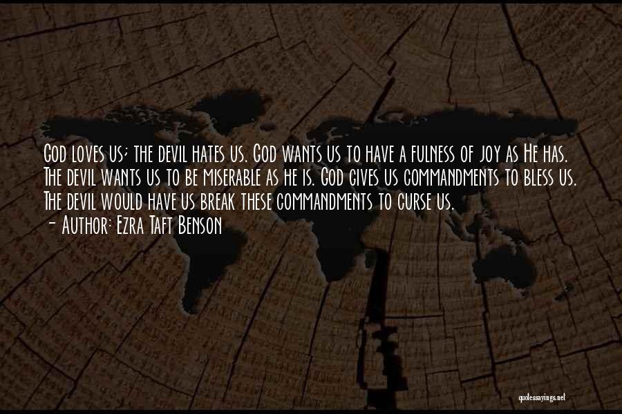 God Hates Us Quotes By Ezra Taft Benson