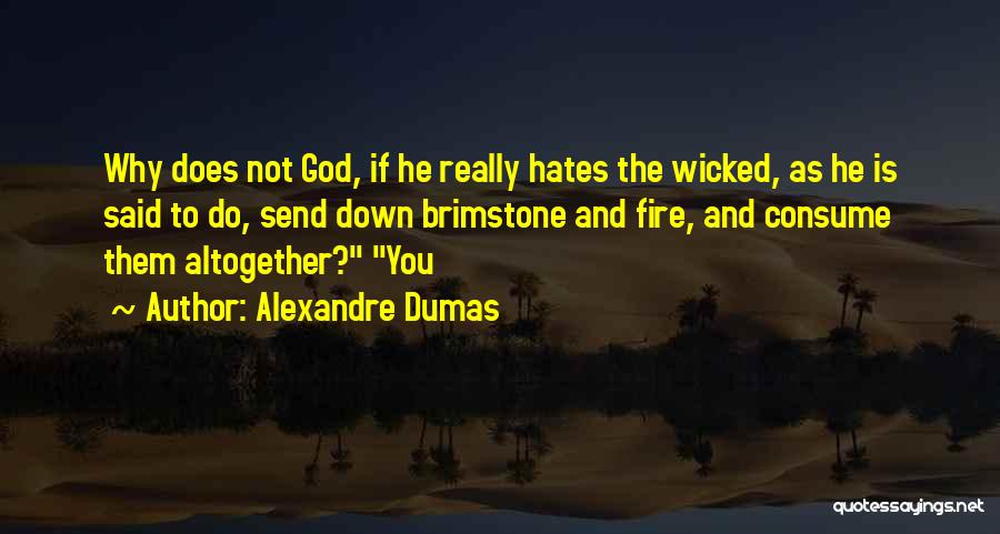God Hates You Quotes By Alexandre Dumas