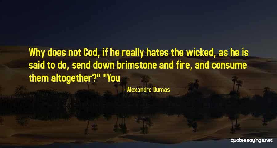 God Hates You Quotes By Alexandre Dumas