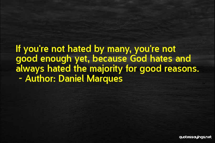 God Hates You Quotes By Daniel Marques