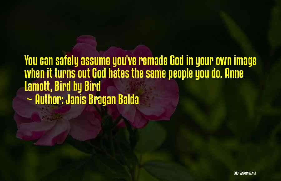God Hates You Quotes By Janis Bragan Balda