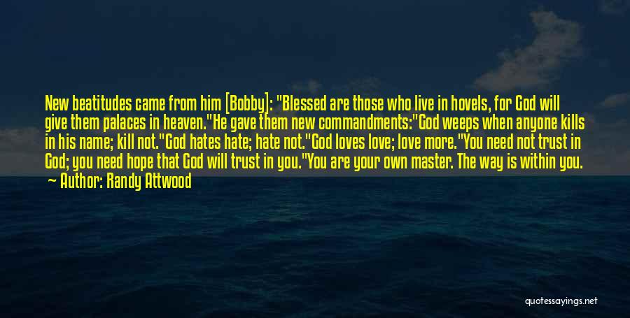 God Hates You Quotes By Randy Attwood
