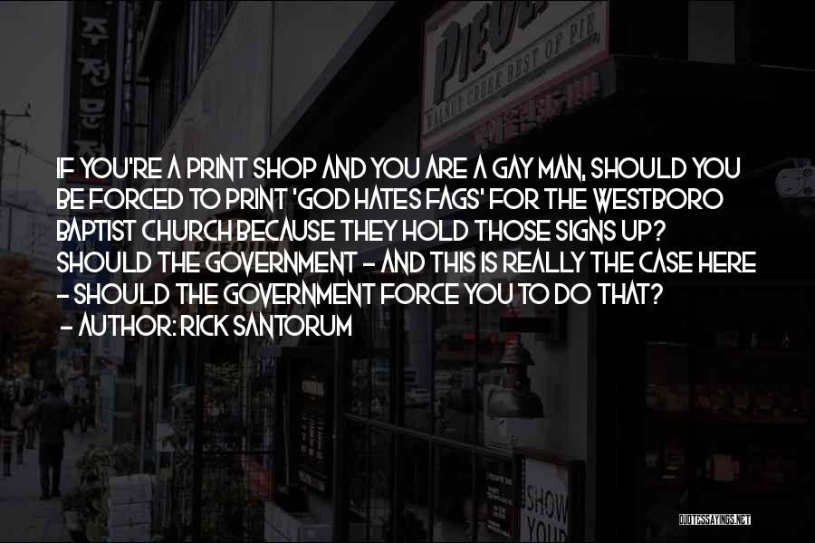 God Hates You Quotes By Rick Santorum